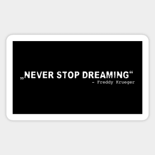 NEVER STOP DREAMING #1 Magnet